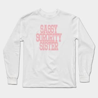 Pink Sassy Sorority Sister Long Sleeve T-Shirt